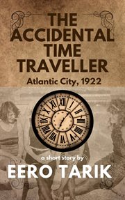 The Accidental Time Traveller - Atlantic City 1922 cover image cdn