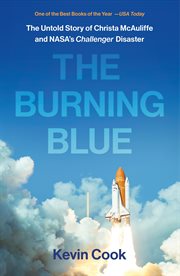 The Burning Blue : The Untold Story of Christa McAuliffe and NASA's Challenger Disaster cover image cdn