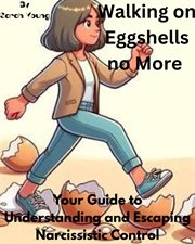 Walking on Eggshells No More: Your Guide to Understanding and Escaping Narcissistic Control cover image cdn