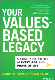 Your Values-based Legacy : Making a Difference at Every Age and Phase of Life cover image cdn