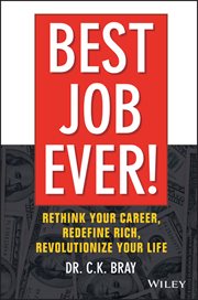 Best Job Ever! : Rethink Your Career, Redefine Rich, Revolutionize Your Life cover image cdn