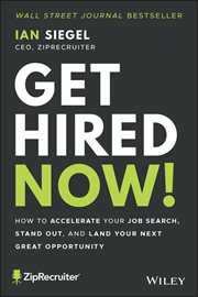 Get Hired Now! : How to Accelerate Your Job Search, Stand Out, and Land Your Next Great Opportunity cover image cdn