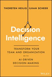 Decision Intelligence : Transform Your Team and Organization with AI-Driven Decision-Making cover image cdn
