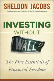 Investing Without Wall Street : The Five Essentials of Financial Freedom cover image cdn