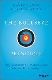 The Bullseye Principle : Mastering Intention-Based Communication to Collaborate, Execute, and Succeed cover image cdn