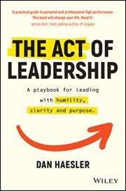 The Act of Leadership : A Playbook for Leading with Humility, Clarity and Purpose cover image cdn