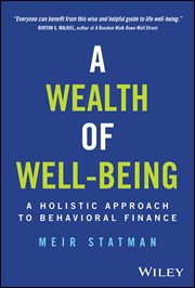 A Wealth of Well-Being : A Holistic Approach to Behavioral Finance cover image cdn