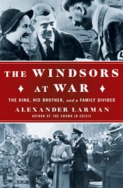 The Windsors at War : The King, His Brother, and a Family Divided cover image cdn