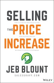 Selling the Price Increase : The Ultimate B2B Field Guide for Raising Prices Without Losing Customers cover image cdn