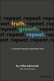Truth. Growth. Repeat. : A Business Manual for Generation Why cover image cdn