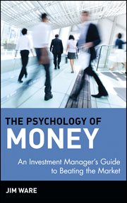 The Psychology of Money : An Investment Manager's Guide to Beating the Market cover image cdn