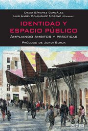 Identidad y Espacio Público : Ampliando Ámbitos y Prácticas cover image cdn