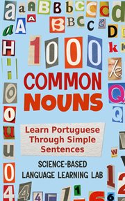 1000 Common Nouns : Learn Portuguese Through Simple Sentences cover image cdn