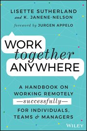 Work Together Anywhere : A Handbook on Working Remotely -Successfully- for Individuals, Teams, and Managers cover image cdn
