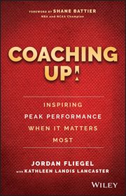 Coaching Up! Inspiring Peak Performance When It Matters Most cover image cdn