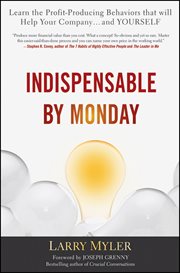 Indispensable by Monday : Learn the Profit-Producing Behaviors that will Help Your Company and Yourself cover image cdn