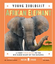 African Elephant : A First Field Guide to the Big-Eared Giant of the Savanna cover image cdn