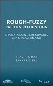 Rough-Fuzzy Pattern Recognition : Applications in Bioinformatics and Medical Imaging cover image cdn