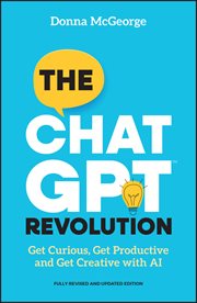 The Chatgpt Revolution : Get Curious, Get Productive and Get Creative with AI cover image cdn