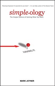 Simpleology : The Simple Science of Getting What You Want cover image cdn