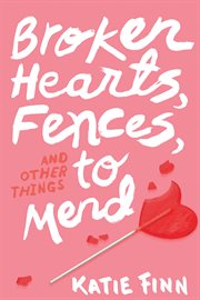 Broken Hearts, Fences and Other Things to Mend cover image cdn