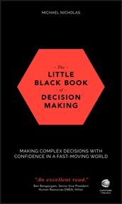 The Little Black Book of Decision Making : Making Complex Decisions with Confidence in a Fast-Moving World cover image cdn