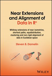 Near Extensions and Alignment of Data in R(superscript)n : Whitney extensions of near isometries, shortest paths, equidistribution, clustering and non-rigid al cover image cdn