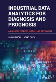 Industrial Data Analytics for Diagnosis and Prognosis : A Random Effects Modelling Approach cover image cdn