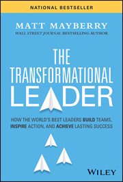 The Transformational Leader : How the World's Best Leaders Build Teams, Inspire Action, and Achieve Lasting Success cover image cdn