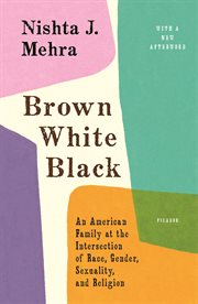Brown White Black : An American Family at the Intersection of Race, Gender, Sexuality, and Religion cover image cdn