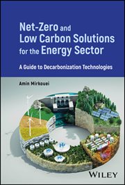 Net-Zero and Low Carbon Solutions for the Energy Sector : A Guide to Decarbonization Technologies cover image cdn