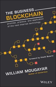The Business Blockchain : Promise, Practice, and Application of the Next Internet Technology cover image cdn
