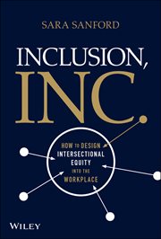 Inclusion, Inc. : How to Design Intersectional Equity into the Workplace cover image cdn
