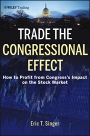 Trade the Congressional Effect : How to Profit from Congress's Impact on the Stock Market cover image cdn