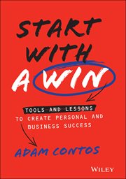 Start With a Win : Tools and Lessons to Create Personal and Business Success cover image cdn