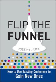 Flip the Funnel : How to Use Existing Customers to Gain New Ones cover image cdn