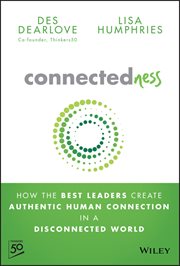 Connectedness : How the Best Leaders Create Authentic Human Connection in a Disconnected World cover image cdn