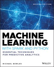 Machine Learning With Spark and Python : Essential Techniques for Predictive Analytics cover image cdn