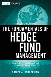 The Fundamentals of Hedge Fund Management : How to Successfully Launch and Operate a Hedge Fund cover image cdn