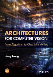 Architectures for Computer Vision : From Algorithm to Chip with Verilog cover image cdn
