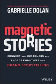 Magnetic Stories : Connect with Customers and Engage Employees with Brand Storytelling cover image cdn