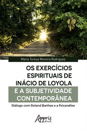 Os Exercícios Espirituais de Inácio de Loyola e a Subjetividade Contemporânea : Diálogo Com Roland Barthes e a Psicanálise cover image cdn