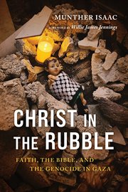 Christ in the Rubble : Faith, the Bible, and the Genocide in Gaza cover image cdn
