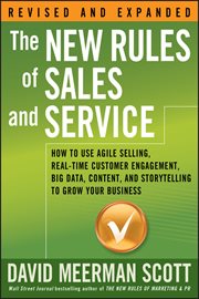 The New Rules of Sales and Service : How to Use Agile Selling, Real-Time Customer Engagement, Big Data, Content, and Storytelling to Grow cover image cdn