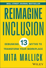 Reimagine Inclusion : Debunking 13 Myths to Transform Your Workplace cover image cdn