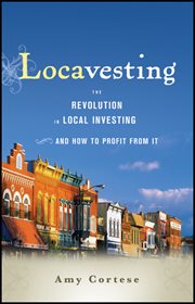 Locavesting : The Revolution in Local Investing and How to Profit From It cover image cdn
