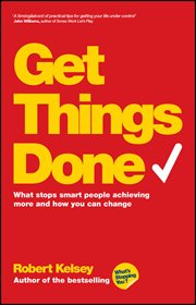 Get Things Done : What Stops Smart People Achieving More and How You Can Change cover image cdn