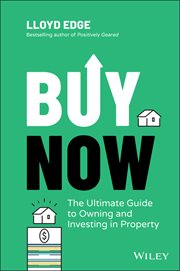 Buy Now : The Ultimate Guide to Owning and Investing in Property cover image cdn