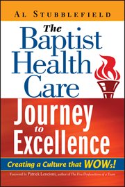 The Baptist Health Care Journey to Excellence : Creating a Culture that WOWs! cover image cdn