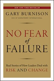 No Fear of Failure : Real Stories of How Leaders Deal with Risk and Change cover image cdn